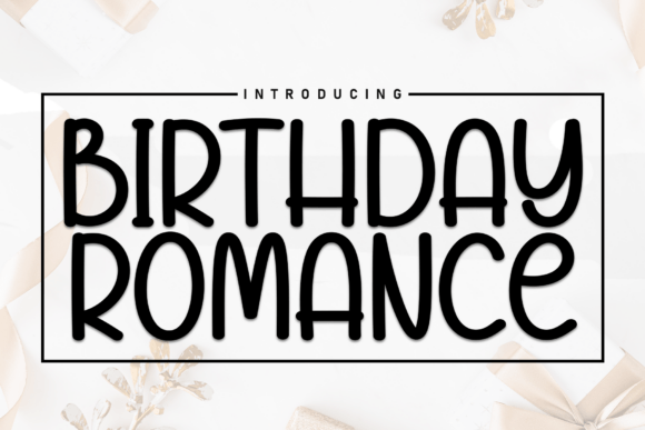 Birthday Romance Font: A Marketer’s Review