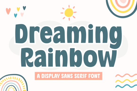 Dreaming Rainbow: A Playful Sans Serif Typeface